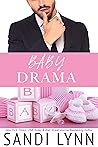 Baby Drama by Sandi Lynn