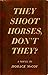 They Shoot Horses, Don't They? by Horace McCoy