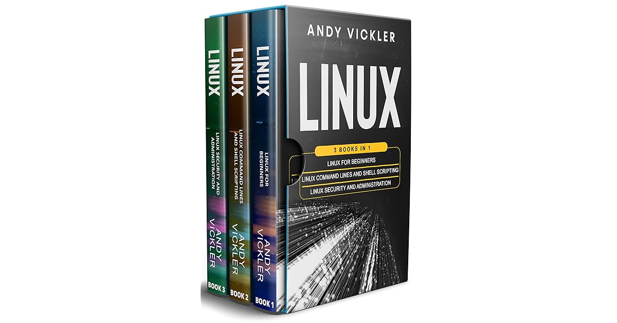 Linux: 3 books in 1 : Linux for Beginners + Linux Command Lines and ...