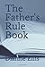 The Father's Rule Book