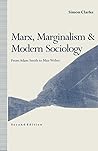 Marx, Marginalism and Modern Sociology by Simon Clarke