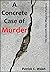 A Concrete Case of Murder (...
