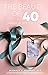 The Beauty of 40