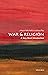 War and Religion: A Very Short Introduction (Very Short Introductions)