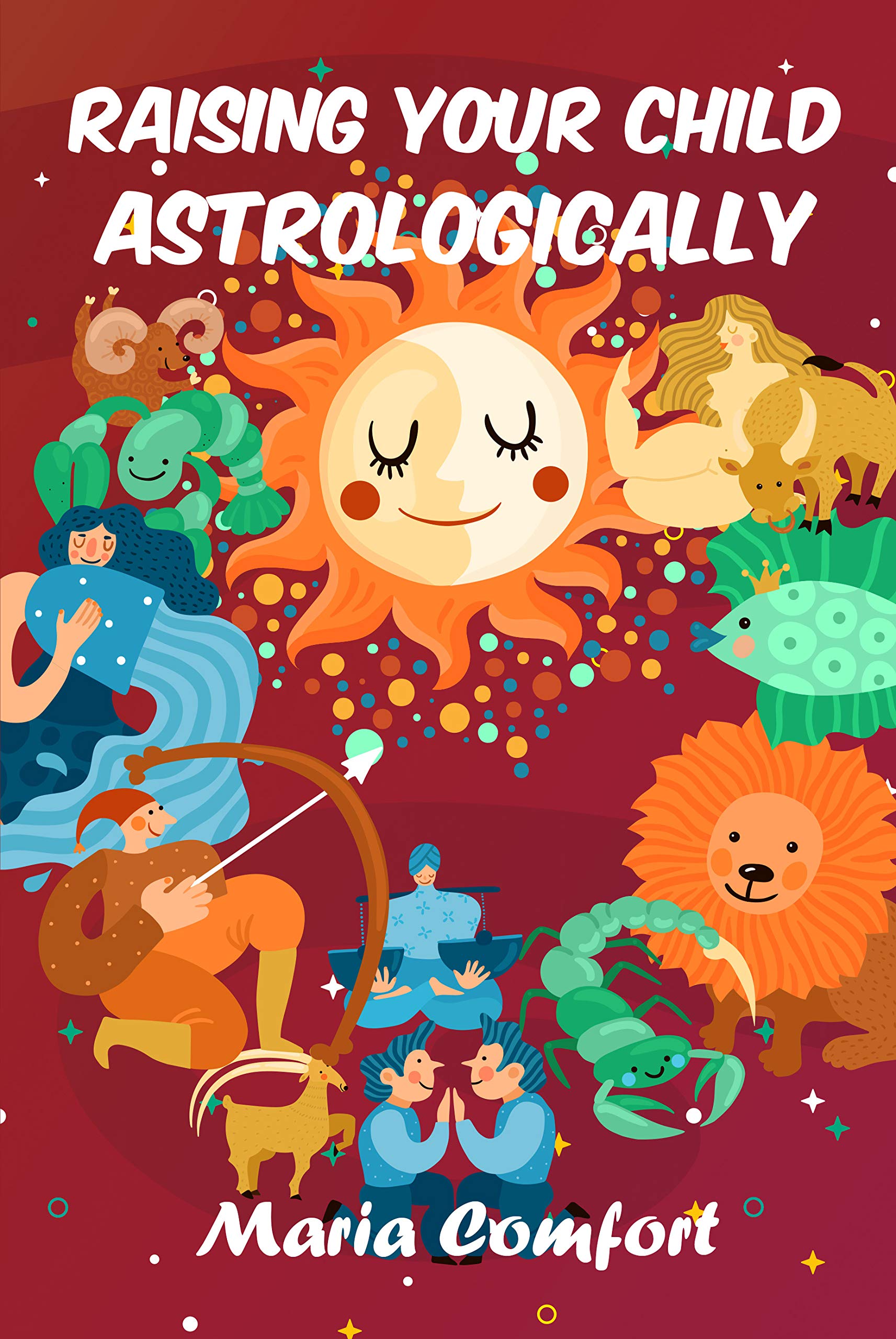 Raising Your Child Astrologically (Kindle Edition)