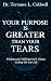 Your Purpose Is Greater Tha...