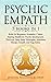 Psychic Empath: 5 BOOKS IN 1 Reiki for Beginners, Kundalini, Chakra Healing, Buddhism, Psychic development, Third eye, Deep Sleep Techniques, Awareness therapy, Empath, and Yoga Sutras
