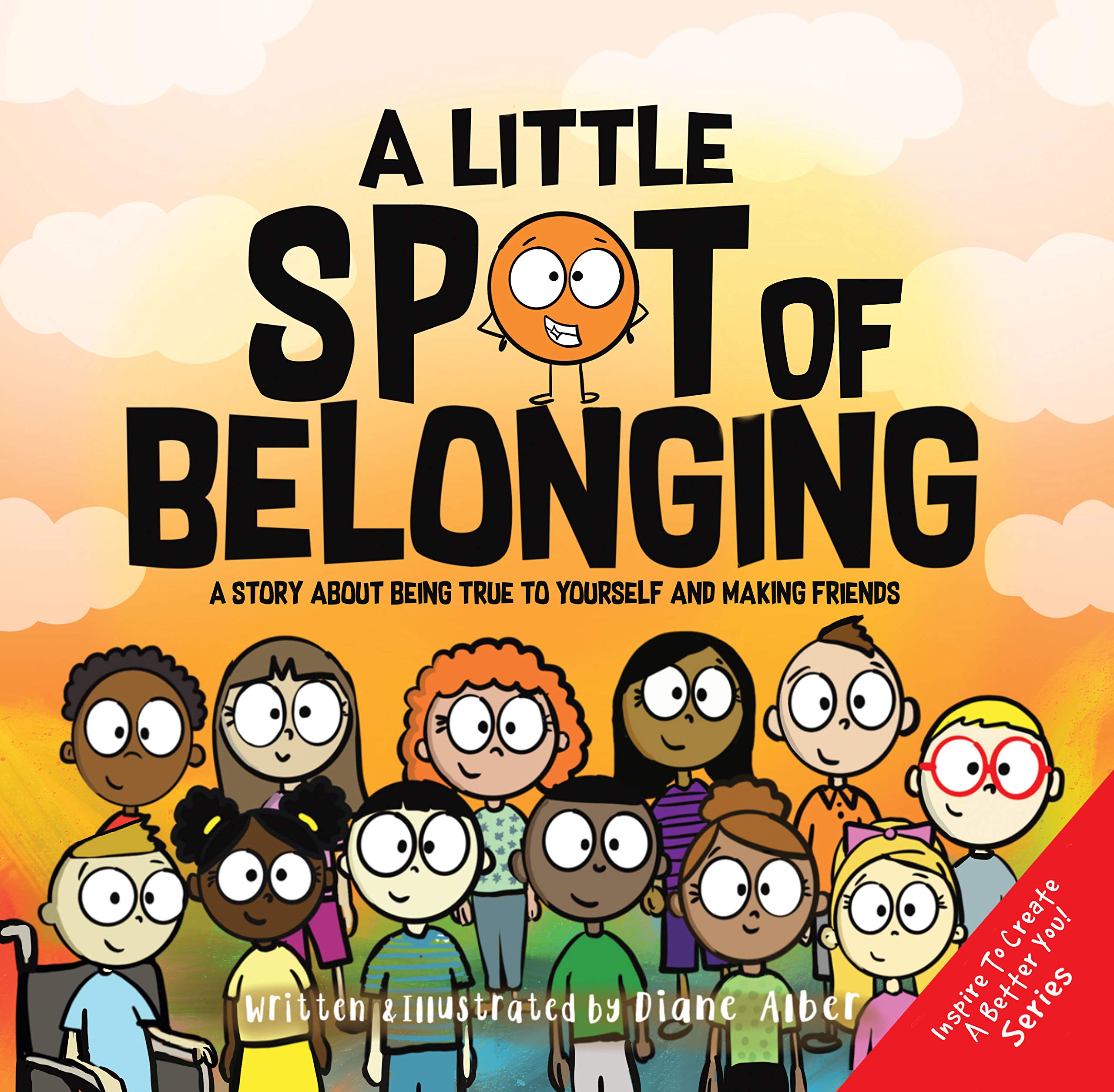 A Little SPOT of Belonging: A Story About Being True to Yourself and Making Friends (Kindle Edition)