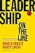 Leadership on the Line, With a New Preface: Staying Alive Through the Dangers of Change