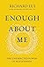Enough About Me: The Unexpected Power of Selflessness