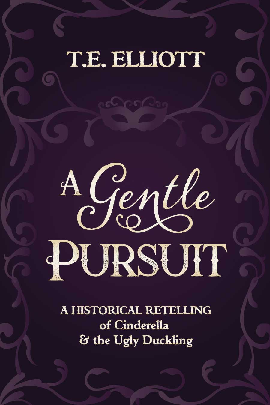 A Gentle Pursuit: A Historical Retelling of Cinderella and the Ugly Duckling (The Beast's Legacy, #3)