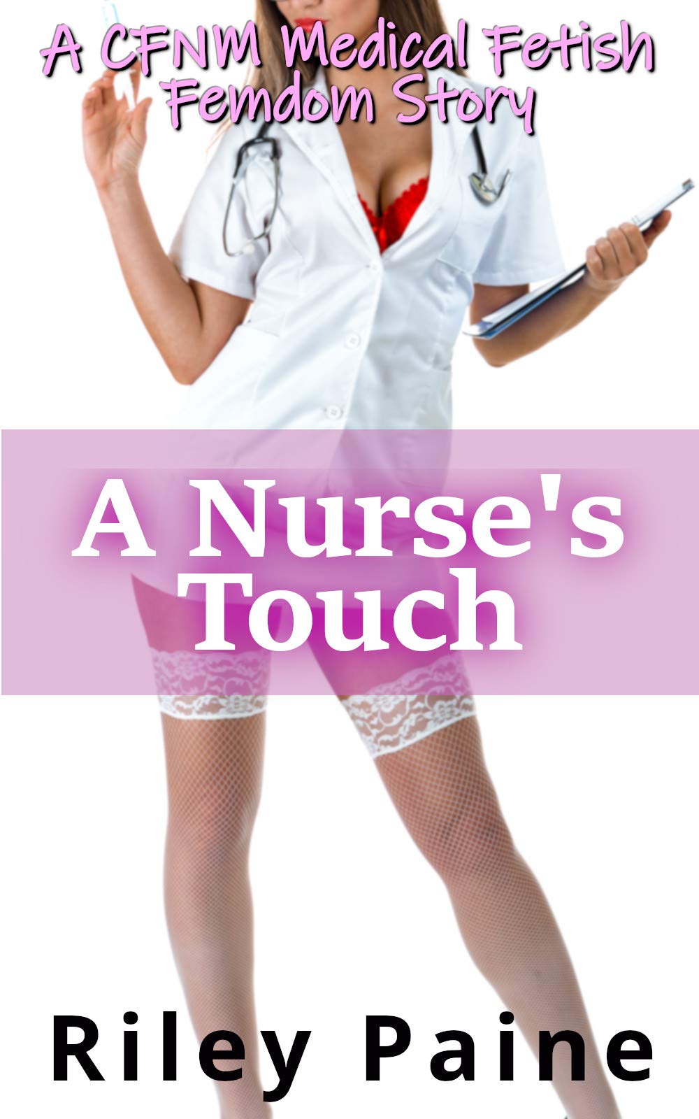 A Nurse's Touch: A CFNM Medical Fetish Femdom Story (Kindle Edition)