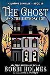 The Ghost and the Birthday Boy by Bobbi Holmes