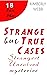 Strange But True Cases: Str...