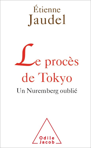 Le Procès de Tokyo: Un Nuremberg Oublié (Paperback)