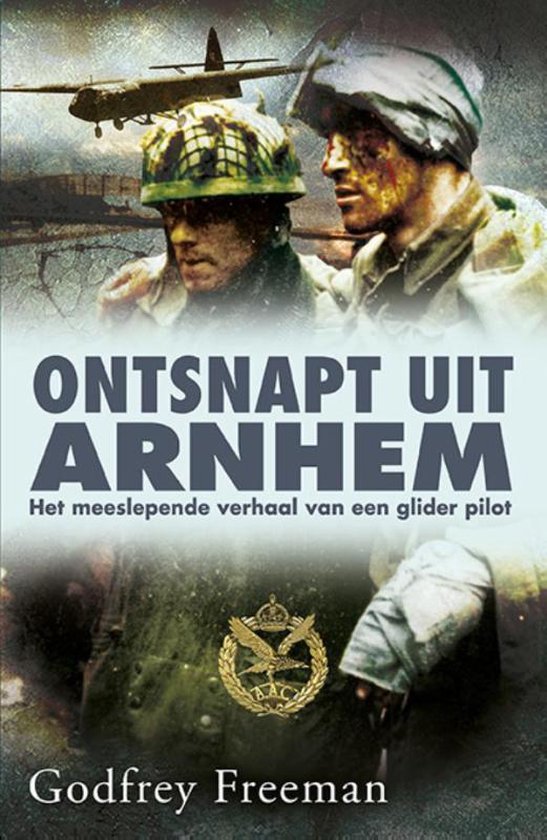 Ontsnapt uit Arnhem: het meeslepende verhaal van een RAF-piloot (Dutch Edition)