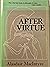 After virtue: A study in moral theory