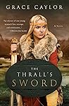 The Thrall's Sword by Grace Caylor