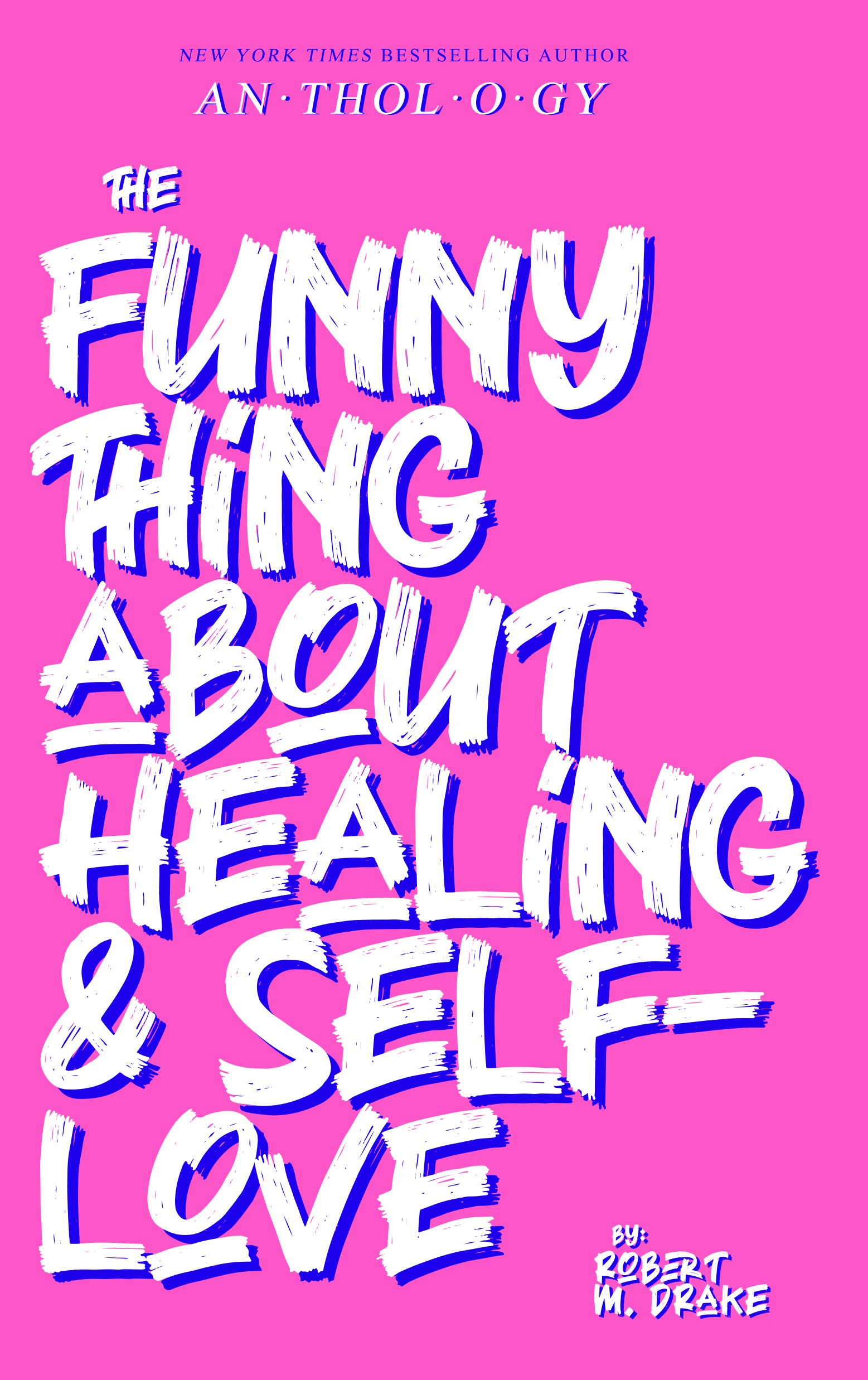 THE FUNNY THING ABOUT HEALING AND SELF-LOVE (Kindle Edition)