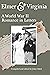 Elmer & Virginia: A World War II Romance in Letters