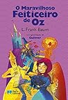 O Maravilhoso Feiticeiro de Oz by L. Frank Baum O Maravilhoso Feiticeiro de Oz by L. Frank Baum
