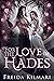 For the Love of Hades (A Hades and Persephone Retelling)