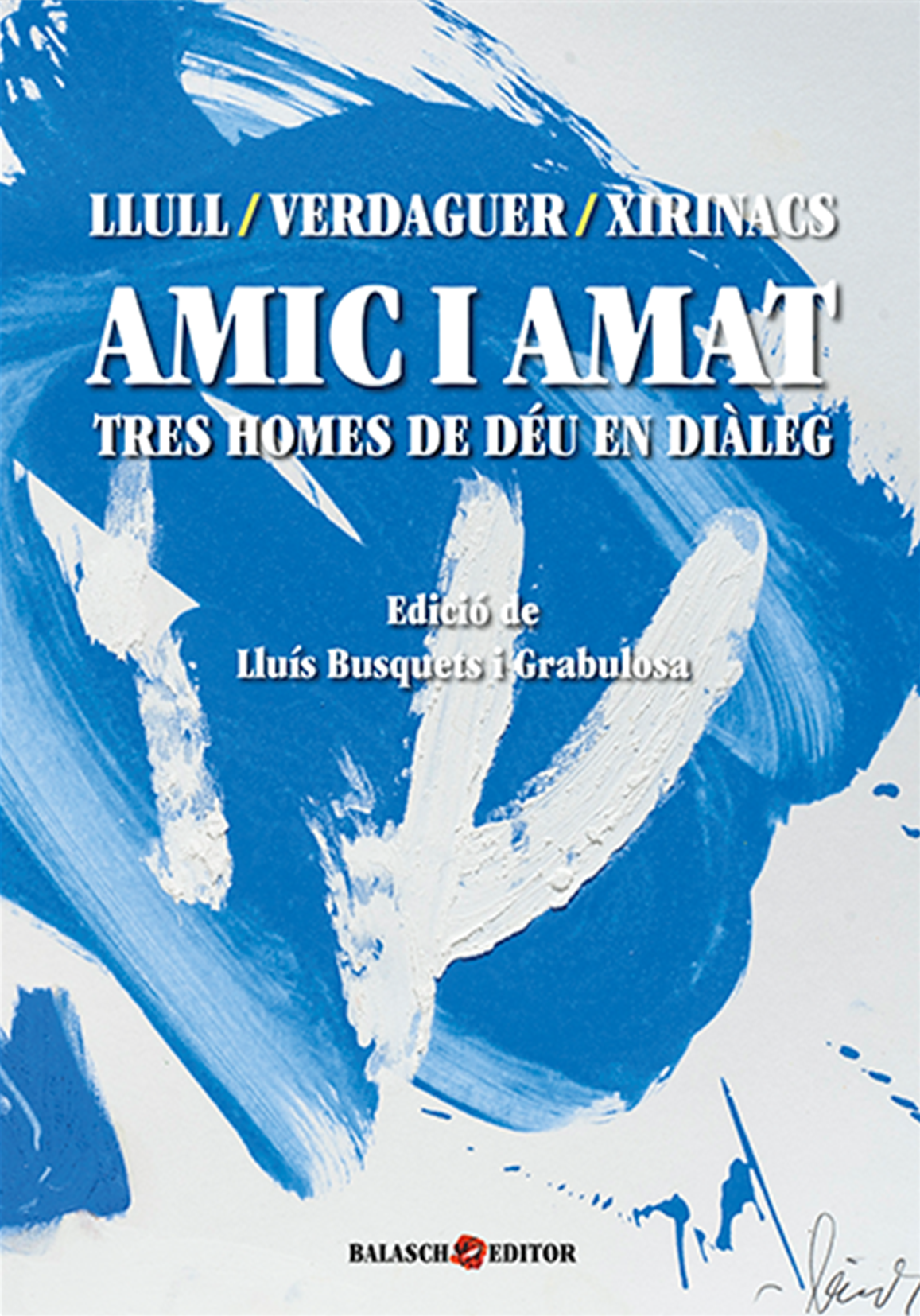 Amic i amat. Tres homes de Déu en diàleg