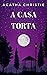 A casa torta by Agatha Christie