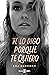 Te lo digo porque te quiero (Spanish Edition)