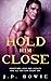 Hold Him Close