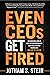 Even CEOs Get Fired by Jotham S. Stein
