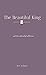 The Beautiful King: and His unbridled affection
