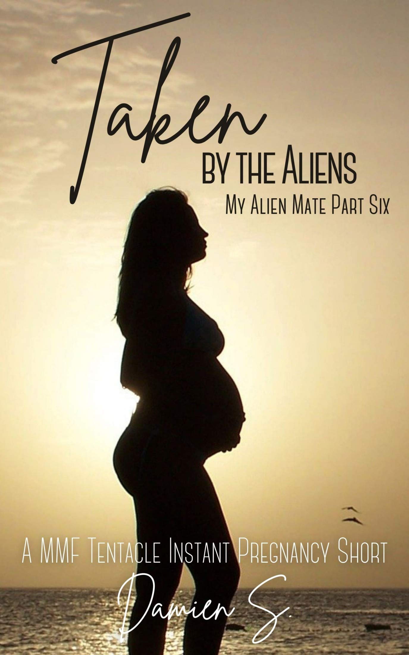 Taken by the Aliens: A MMF Tentacle Instant Pregnancy Short (My Alien Mate Book 6)