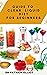 Guide To Clear Liquid Diet For Beginners  by Patrick Elliot