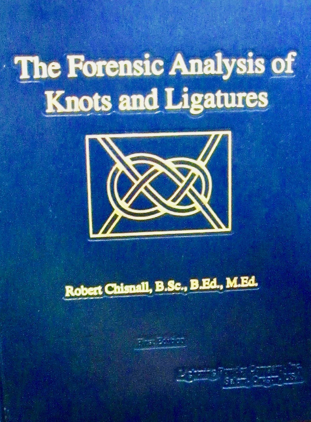 The forensic analysis of knots and ligatures (Hardcover)