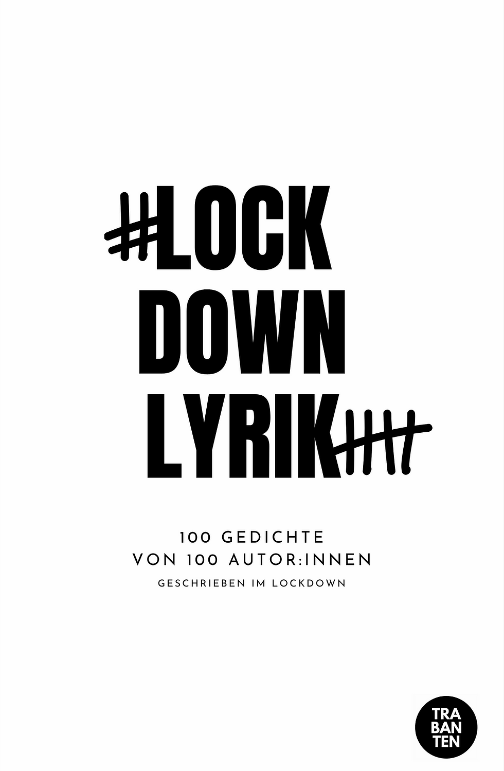 #Lockdownlyrik: 100 Gedichte von 100 Autor:innen