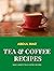 Tea & Coffee Recipes by Abdul Riaz