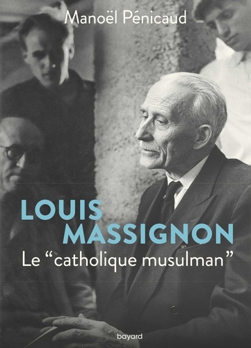 Louis Massignon, le "catholique musulman" (Paperback)