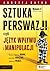 SZTUKA PERSWAZJI, czyli jezyk wplywu i manipulacji. by Andrzej Batko