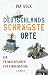 Deutschlands schrägste Orte: Ein Fremdenführer für Einheimische (German Edition)