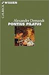 Pontius Pilatus by Alexander Demandt Pontius Pilatus by Alexander Demandt