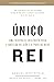 ÚNICO REI: Uma resposta cri...