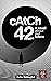 Catch-42: A novel about our...