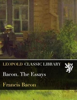 Bacon. The Essays