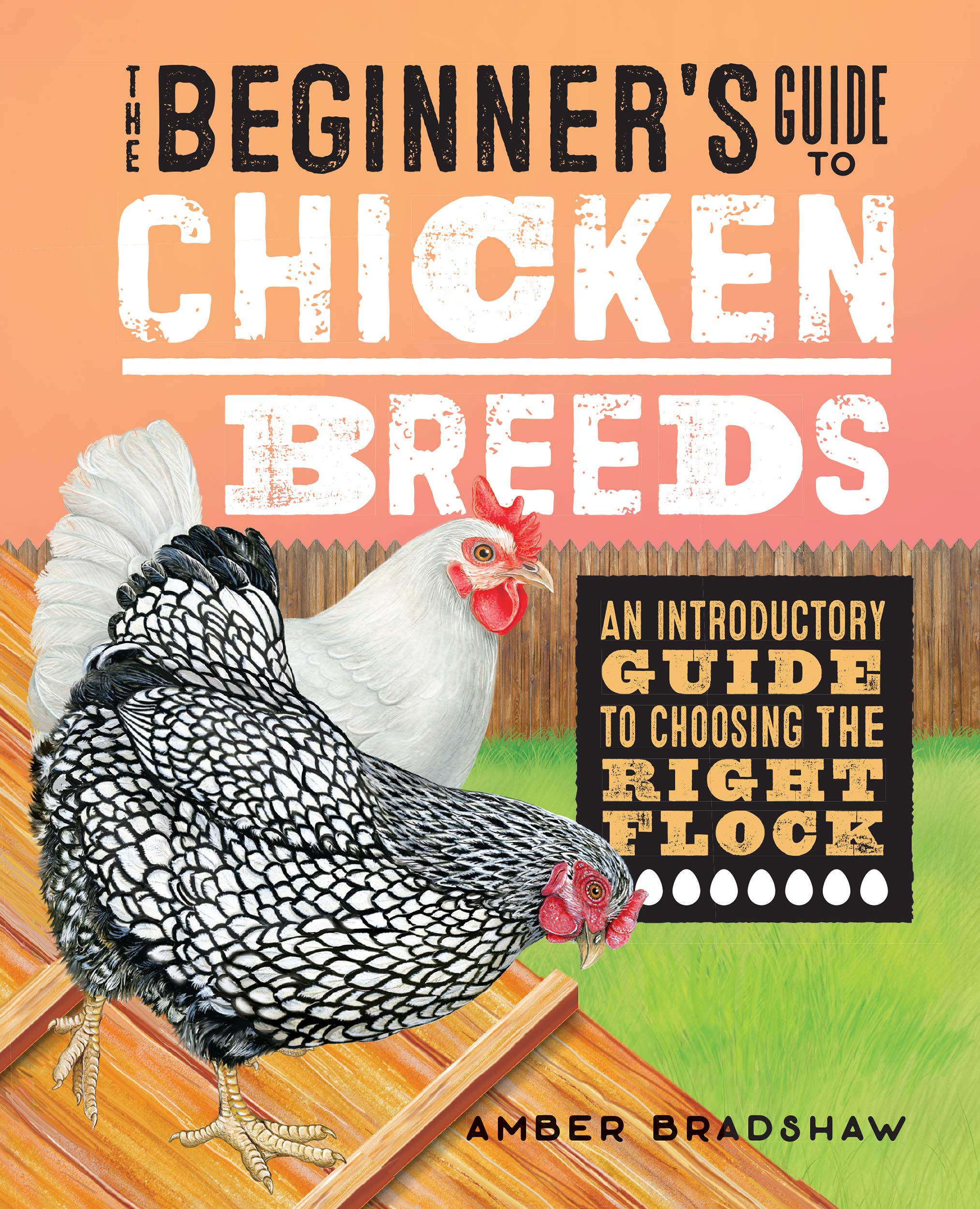 The Beginner's Guide to Chicken Breeds: An Introductory Guide to Choosing the Right Flock (Kindle Edition)
