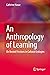 An Anthropology of Learning: On Nested Frictions in Cultural Ecologies