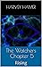 The Watchers: Chapter 5: Ri...