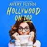 Hollywood on Tap by Avery Flynn