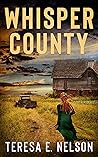 Whisper County by Teresa E. Nelson