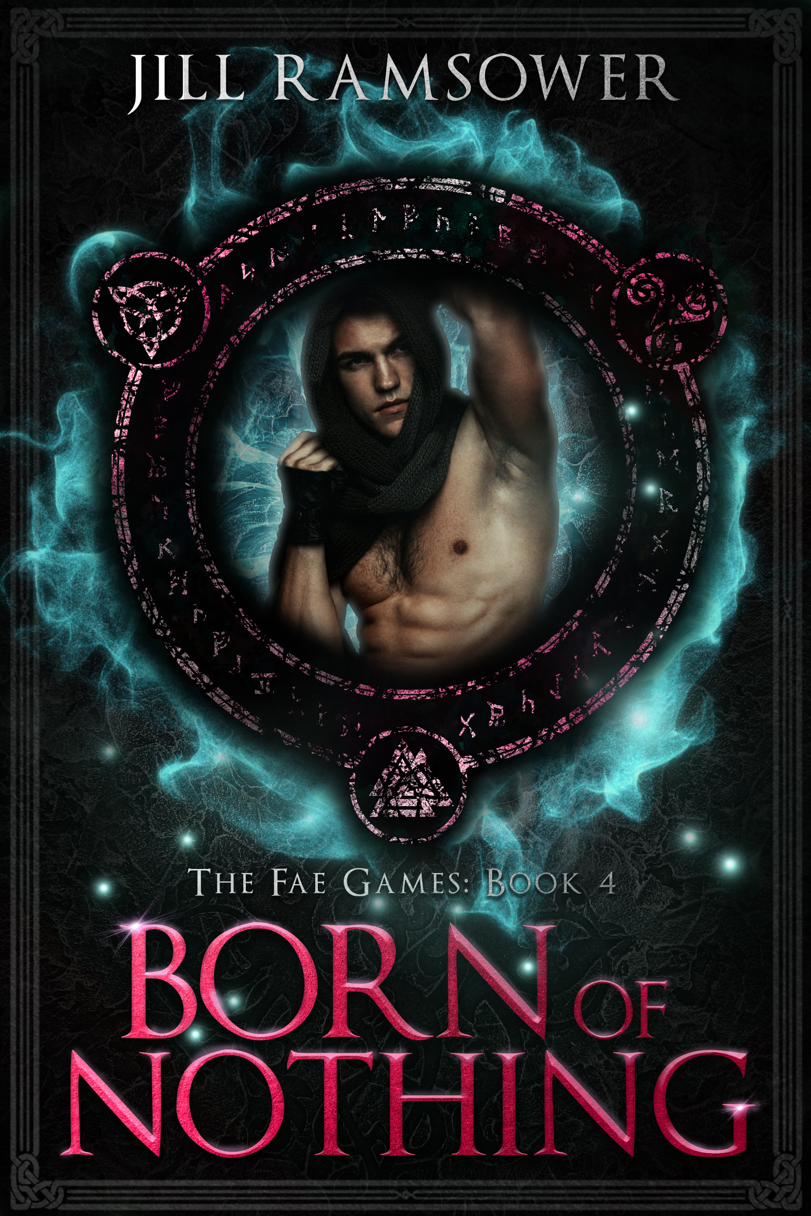Born of Nothing (The Fae Games, #4)